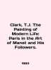 Clark  T.J. The Painting of Modern Life: Paris in the Art of Manet and His Followers. In English (ask us if in doubt)./C. 