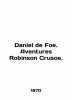 Daniel de Foe. Adventures Robinson Crusoe. In English (ask us if in doubt)/Danie. 