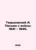Tvardovsky A. Letters from the War: 1941-1945. In Russian /Tvardovskiy A. Pisma. Alexander Twardowski