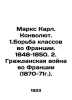 Marx Karl Convolutee. 1. Class struggle in France. 1848-1850. 2. The French Civ. Marx, Karl