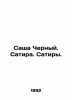 Sacha Cherny. Satire. Satire. In Russian /Sasha Chernyy. Satira. Satiry.. 