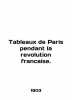 Tableaux de Paris pendant la revolution francaise. In French (ask us if in doubt. 