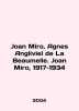 Joan Miro  Agnes Angliviel de La Beaumelle. Joan Miro  1917-1934 In English (ask. 