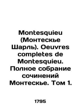 Montesquieu (Montesquieu Charles). Oeuvres completes de Montesquieu. Complete c. undefined
