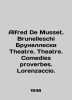 Alfred De Musset. Brunelleschi Brunelleschi Theatre. Theatre. Comedies proverbes. 