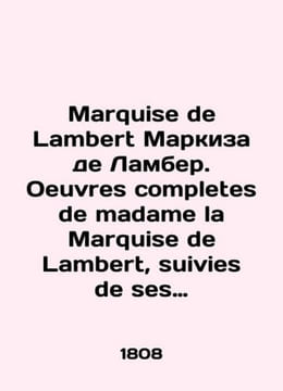Marquise de Lambert Marquise de Lambert. Oeuvres completes de madame la Marquise. undefined