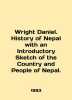 Wright Daniel. History of Nepal with an Introductory Sketch of the Country and P. 