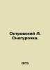 A. Snegurochka Ostrovsky. In Russian /Ostrovskiy A. Snegurochka.. Alexander Ostrovsky