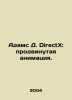 Adams D. DirectX: Advanced Animation. In Russian /Adams D. DirectX: prodvinutay. Douglas Adams