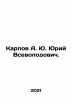 Karpov A. Yu. Yuri Vsevolodovich. In Russian /Karpov A. Yu. Yuriy Vsevolodovich. Karpov, Achilles Bonifatievich