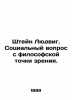 Stein Ludwig. A social question from a philosophical point of view. In Russian . Stein, Lev Alexandrovich background