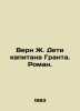 Vern J. Children of Captain Grant. Roman. In Russian /Vern Zh. Deti kapitana Gr. Jules Verne