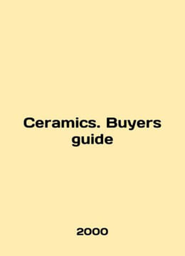 Ceramics. Buyers guide In English /Ceramics. Buyers guide. undefined