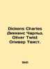 Dickens Charles Dickens Charles Charles. Oliver Twist Oliver Twist. In English . Dickens, Charles