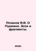 Rozanov V.V. On Pushkin. Essays and fragments. In Russian /Rozanov V.V. O Pushk. Rozanov, Vasily Vasilievich