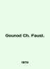 Gounod Ch. Faust. In English /Gounod Ch. Faust.. 