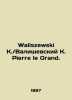 Waliszewski K. / Waliszewski K. Pierre le Grand. In Russian (ask us if in doubt). Valishevsky  Kazimir Feliksovich