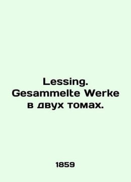 Lessing. Gesammelte Werke in two volumes. In Russian /Lessing. Gesammelte Werke. undefined