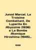 Junod Marcel. Le Troisime Combatant. De Lyperite En Abyssinie (1936) a La Bombe. 