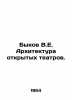 Bykov V.E. Architecture of open theatres. In Russian /Bykov V.E. Arkhitektura o. Vasil Bykov
