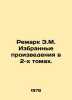 Remark by E.M. Selected Works in 2 Volumes. In Russian /Remark E.M. Izbrannye p. Erich Maria Remarque