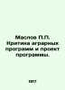 Maslov P.P. Criticism of agrarian programs and the draft program. In Russian (as. Maslov  Petr Pavlovich