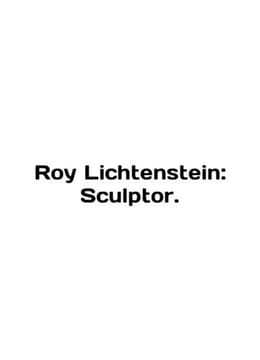 Roy Lichtenstein: Sculptor. In English /Roy Lichtenstein: Sculptor.. undefined
