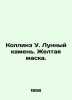 Collins W. Moonstone. Yellow Mask. In Russian /Kollinz U. Lunnyy kamen. Zheltay. Wilkie Collins