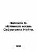 Nabokov W. The True Life of Sebastian Knight. In Russian /Nabokov V. Istinnaya . Vladimir Nabokov