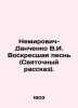 Nemirovich-Danchenko V.I. Resurrected Song (The Holy Story). In Russian /Nemiro. Nemirovich-Danchenko, Vasily Ivanovich