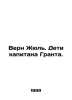 Vern Jules. Captain Grants children. In Russian /Vern Zhyul. Deti kapitana Gran. Verne, Jules
