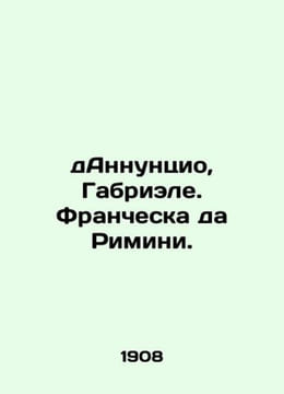 Di Annunzio Gabriele. Francesca da Rimini. In Russian (ask us if in doubt)/dAnn. undefined