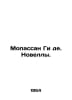 Maupassant Guy de. Novels. In Russian /Mopassan Gi de. Novelly.. Maupassant, Guy de
