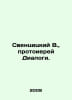 Svencicki W., Archpriest Dialogues. In Russian /Sventsitskiy V., protoierey Dia. Sventsitsky, Vladimir Pavlovich