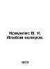 Krauklis V.K. Album of Colors. In Russian /Krauklis V. K. Albom kolerov.. Bohm, Karl