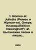 1. Romeo et Juliette (Romeo and Juliet). Opera. Keyboard. (Edition Dawinghoff) a. 
