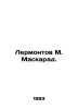 Lermontov M. Masquerade. In Russian /Lermontov M. Maskarad.. Mikhail Lermontov