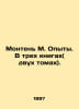 Montaigne M. Experiments. In three books (two volumes). In Russian /Monten M. O. Michel de Montaigne