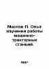 Maslov P. Experience in studying the work of machine and tractor stations. In R. Maslov, Petr Pavlovich