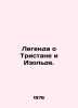 The Legend of Tristan and Isolde. In Russian /Legenda o Tristane i Izolde.. 