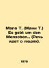 Mann T. Es gebt um den Menscben. In Russian /Mann T. (Mann T.) Es gebt um den M. Thomas Mann