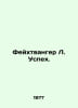 Feuchtwanger L. Success. In Russian /Feykhtvanger L. Uspekh.. Lyon Feuchtwanger