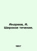 Andreev, A. Broad Current. In Russian /Andreev, A. Shirokoe techenie.. Andreev, Alexander Nikolaevich