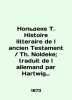 "Noldeke T. Histoire litteraire de l ancien Testament / Th. Noldeke; traduit de ". 