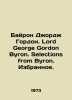 Byron George Gordon. Lord George Gordon Byron. Selections from Byron. Selected.. Byron, George Noel Gordon