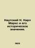 Kautsky Karl Marx and his historical significance. In Russian /Kautskiy K. Karl. Kautsky, Karl