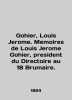 Gohier  Louis Jerome. Memoirs of Louis Jerome Gohier  president du Directoire au. 