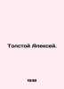 Tolstoy Alexey. In Russian /Tolstoy Aleksey.. Tolstoy, Alexey Konstantinovich