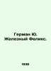 Herman Yu Iron Felix. In Russian /German Yu. Zheleznyy Feliks.. Yuri German