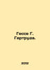 Hesse G. Gertrude. In Russian /Gesse G. Gertruda.. Hermann Hesse